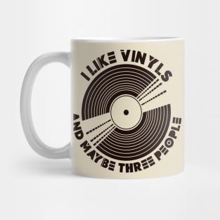 I Like Vinyls and maybe Three People Mug